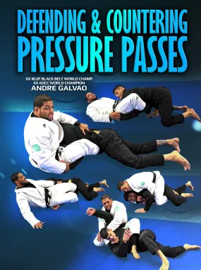 Ultimate Guide: Mastering the Art of Defending and Countering Pressure Passes by Andre Galvao