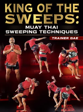 King of the Sweeps: Muay Thai Sweeping Techniques by Trainer Gae