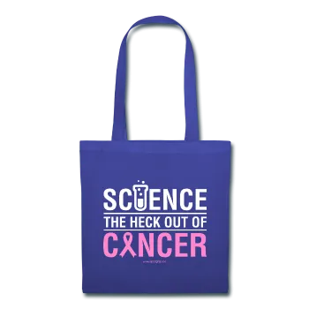 "Science The Heck Out Of Cancer" - Tote Bag